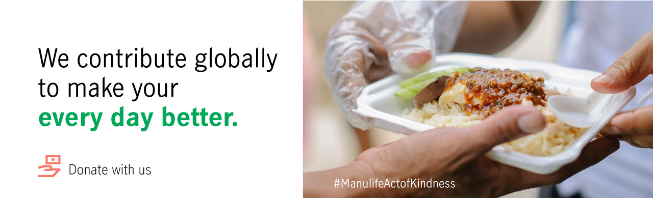 Making Lives Better: Manulife Gives Global Team Contribution for Acts of Kindness 